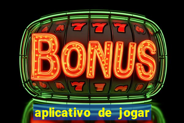 aplicativo de jogar e ganhar dinheiro